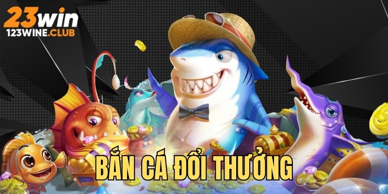 ban ca doi thuong