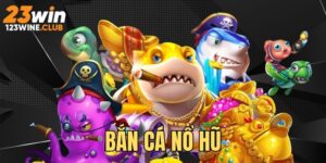 ban ca no hu