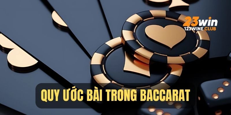 Quy ước quân bài trong cách chơi Baccarat