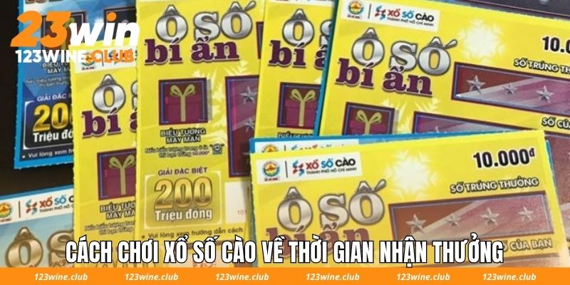 Cách chơi xổ số cào về thời gian nhận thưởng