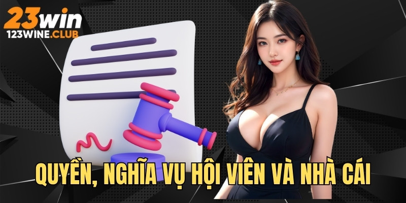 Điều khoản điều kiện về quyền, nghĩa vụ hội viên và nhà cái