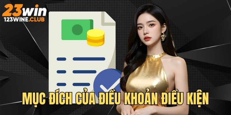 Mục đích của điều khoản điều kiện tại 23WIN com