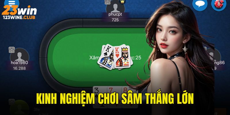Một số mẹo đánh Sâm online hiệu quả, nắm chắc chiến thắng