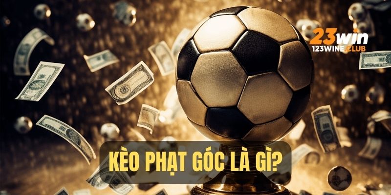 Kèo phạt góc - Cửa cược hấp dẫn 2025
