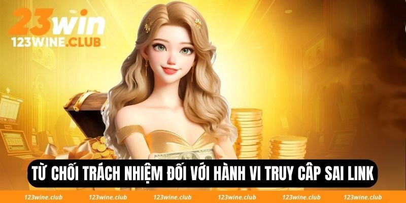 Từ chối trách nhiệm đối với hành vi truy câp sai link
